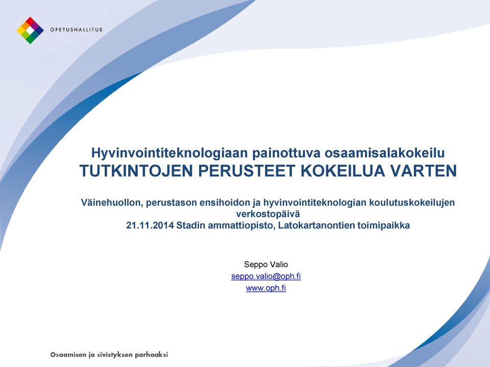 hyvinvointiteknologian koulutuskokeilujen verkostopäivä 21.11.