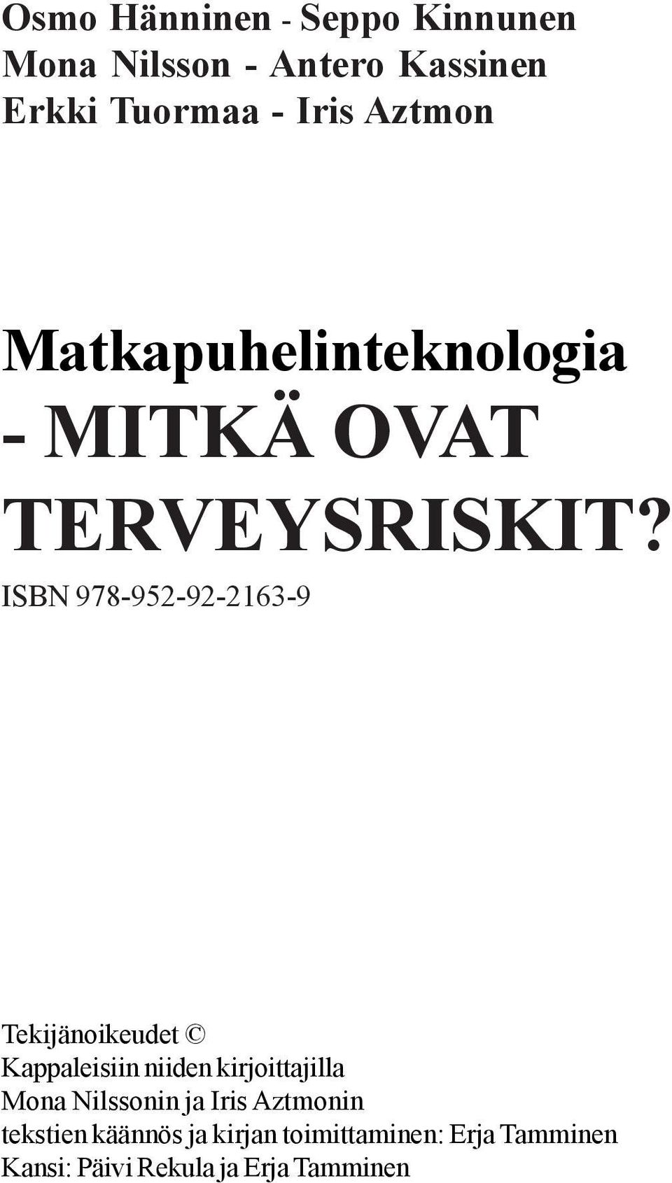 ISBN 978-952-92-2163-9 Tekijänoikeudet Kappaleisiin niiden kirjoittajilla Mona