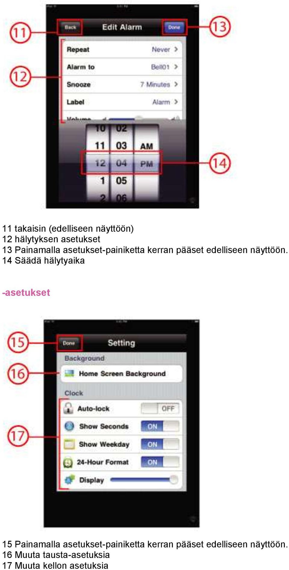 14 Säädä hälytyaika -asetukset 15  16 Muuta tausta-asetuksia 17 Muuta