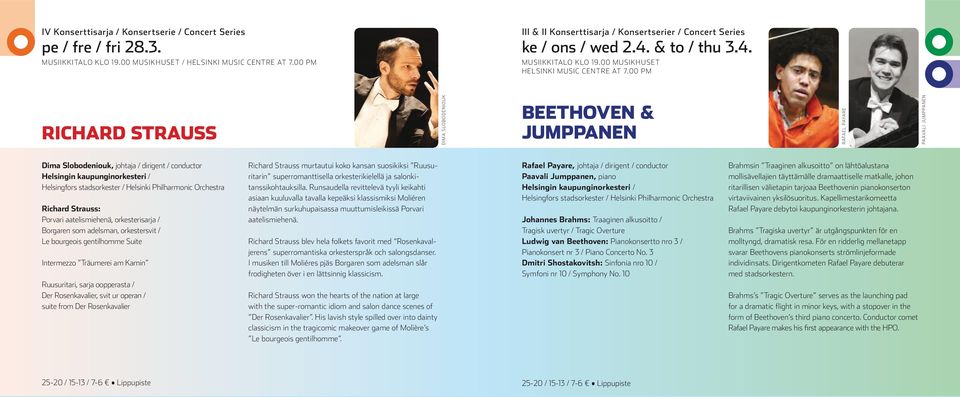 00 PM RICHARD STRAUSS DIMA SLOBODENIOUK BEETHOVEN & JUMPPANEN RAFAEL PAYARE PAAVALI JUMPPANEN Dima Slobodeniouk, johtaja / dirigent / conductor Richard Strauss: Porvari aatelismiehenä, orkesterisarja