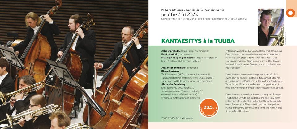 Zemlinsky: Sinfonietta Kirmo Lintinen: Tuubakonsertto (HKO:n tilausteos, kantaesitys) / Tubakonsert (HSOs beställningsverk, uruppförande) / Tuba Concerto (HPO commission, world premiere) Alexander