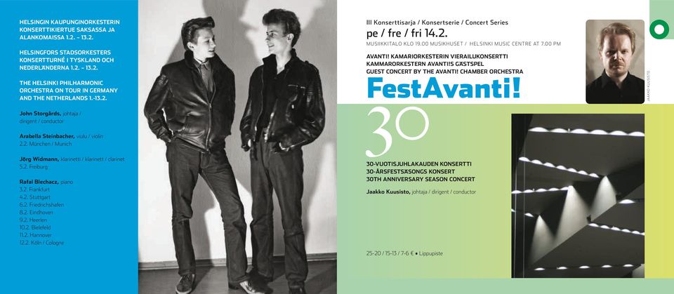 00 MUSIKHUSET / HELSINKI MUSIC CENTRE AT 7.00 PM AVANTI! KAMARIORKESTERIN VIERAILUKONSERTTI KAMMARORKESTERN AVANTI!S GÄSTSPEL GUEST CONCERT BY THE AVANTI! CHAMBER ORCHESTRA FestAvanti!