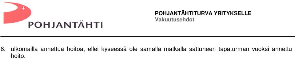 ulkomailla annettua hoitoa, ellei