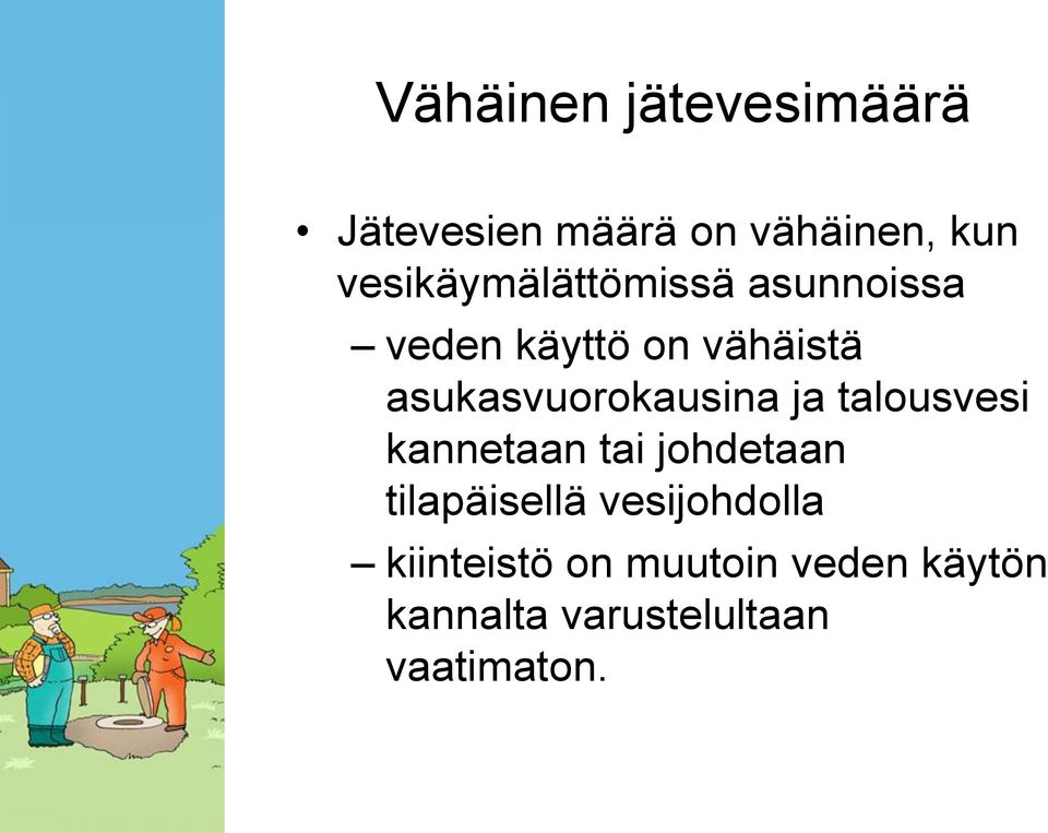 asukasvuorokausina ja talousvesi kannetaan tai johdetaan