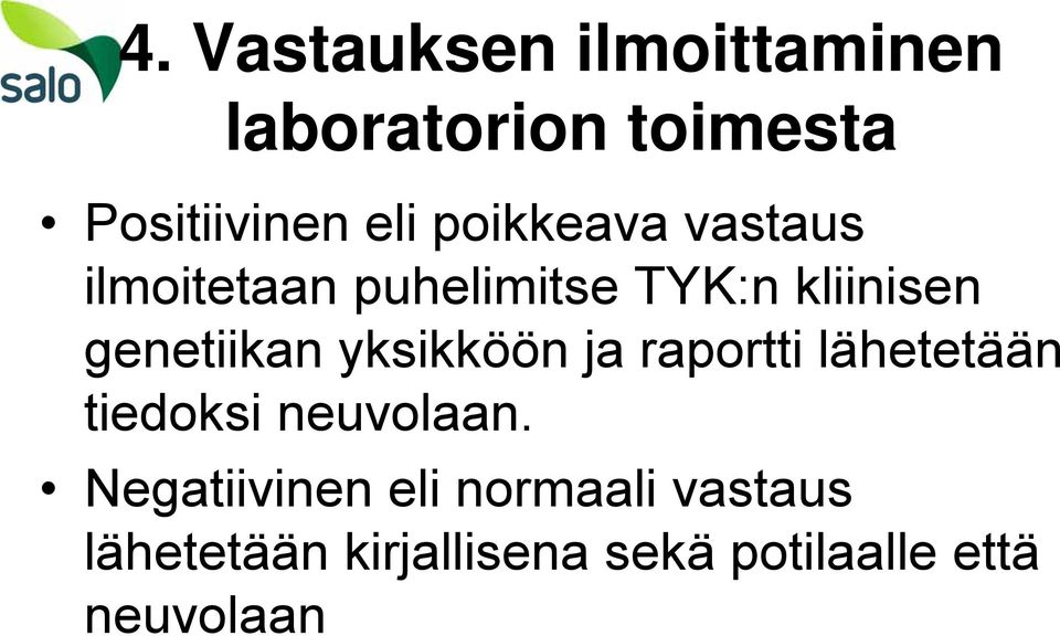 yksikköön ja raportti lähetetään tiedoksi neuvolaan.