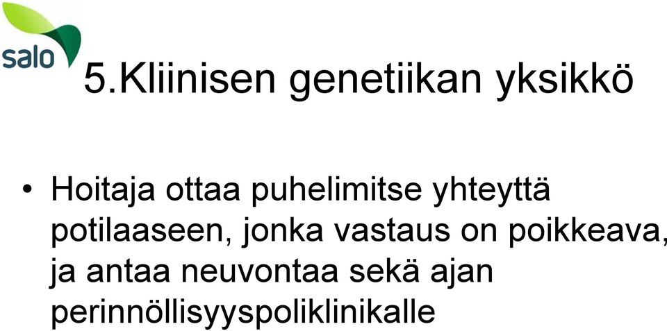 jonka vastaus on poikkeava, ja antaa