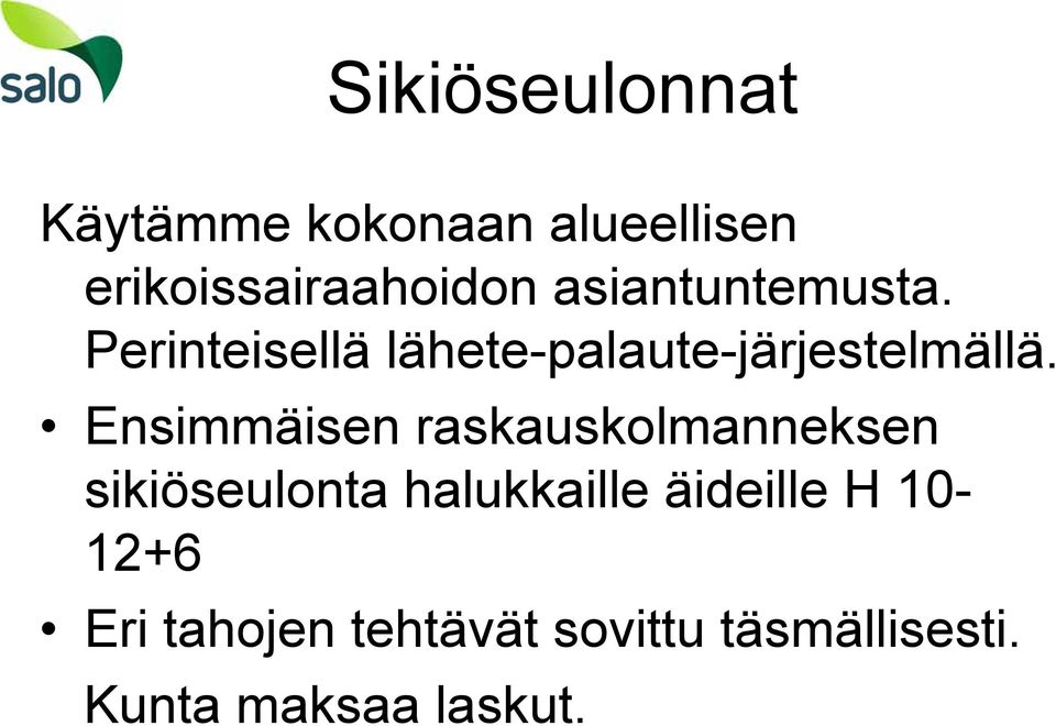 Ensimmäisen raskauskolmanneksen sikiöseulonta halukkaille äideille