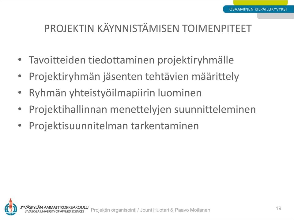 yhteistyöilmapiirin luominen Projektihallinnan menettelyjen