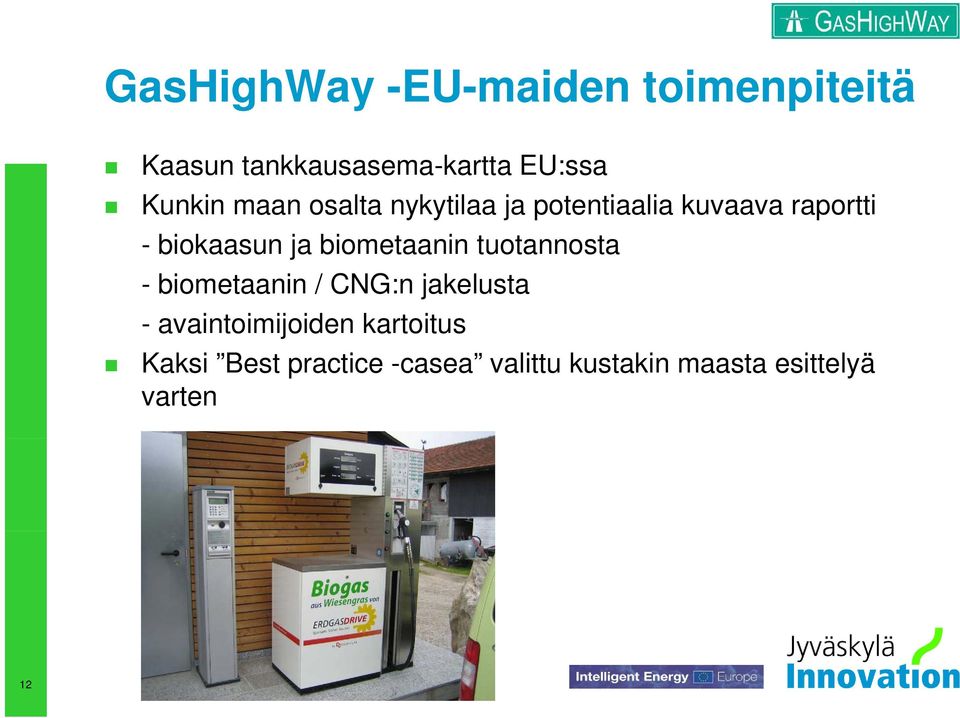biometaanin tuotannosta - biometaanin / CNG:n jakelusta - avaintoimijoiden