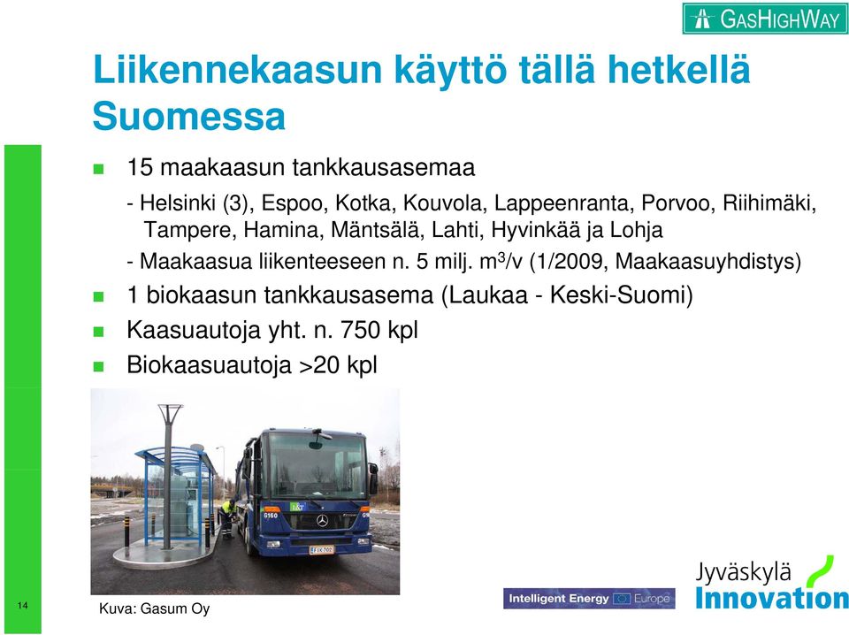 Hyvinkää ja Lohja - Maakaasua liikenteeseen n. 5 milj.