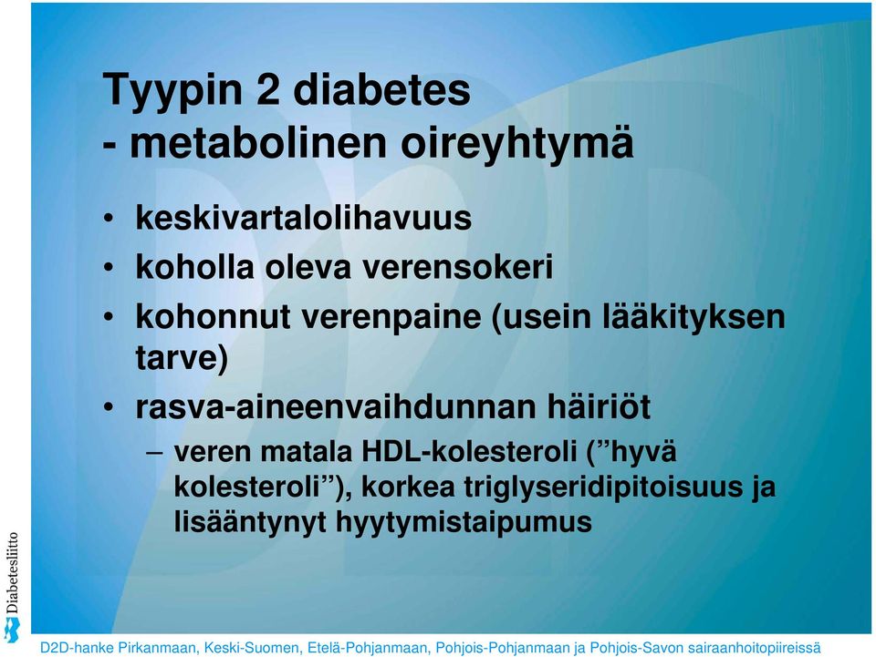 rasva-aineenvaihdunnan häiriöt veren matala HDL-kolesteroli (