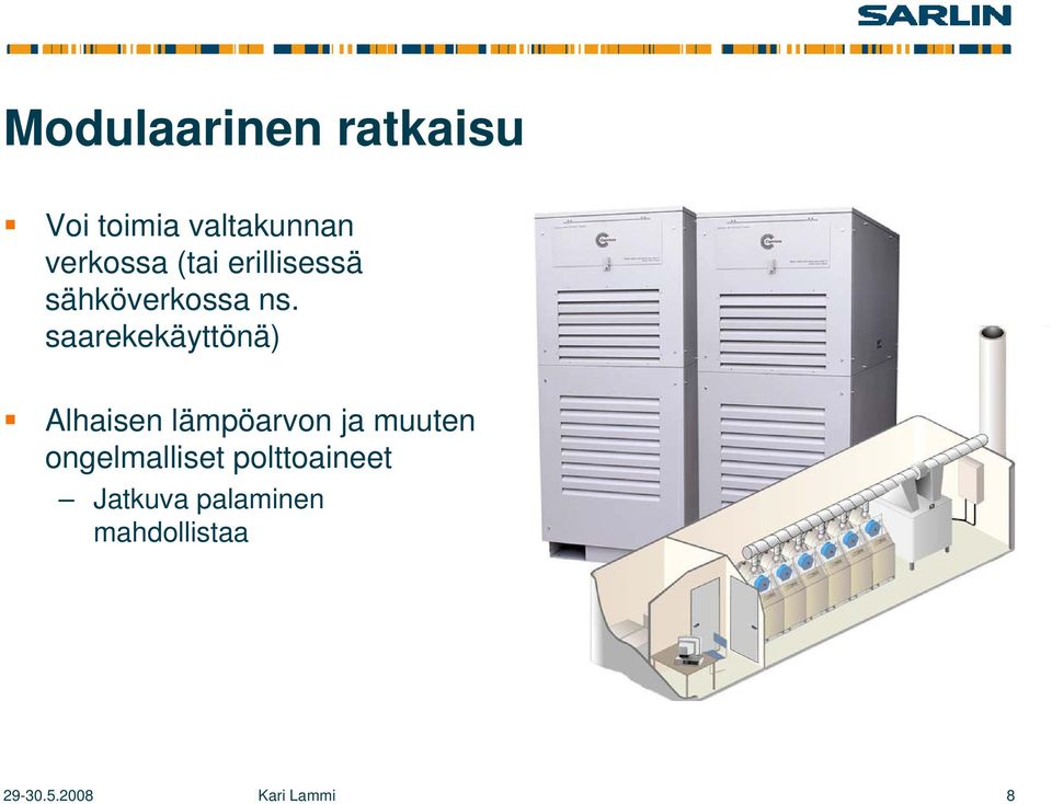 saarekekäyttönä) Alhaisen lämpöarvon ja muuten