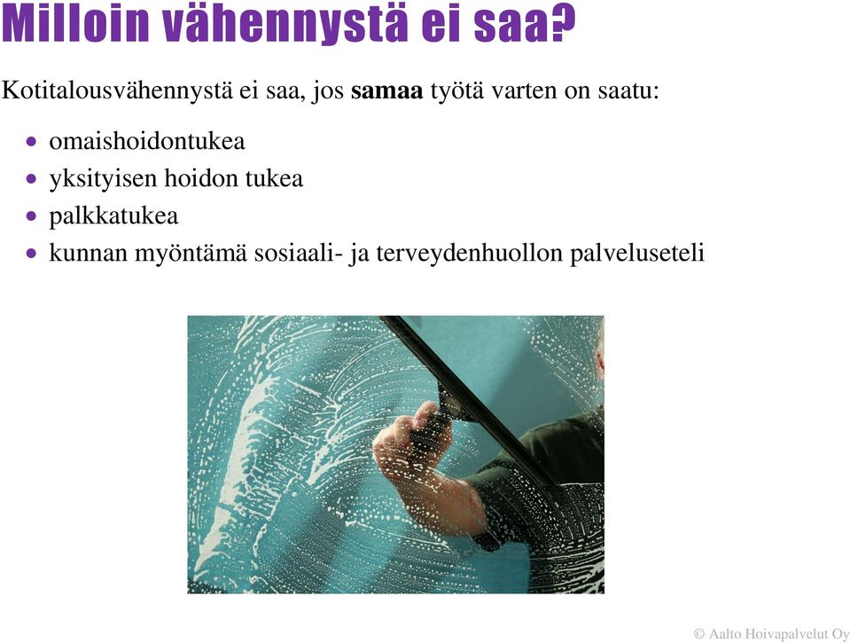 varten on saatu: omaishoidontukea yksityisen