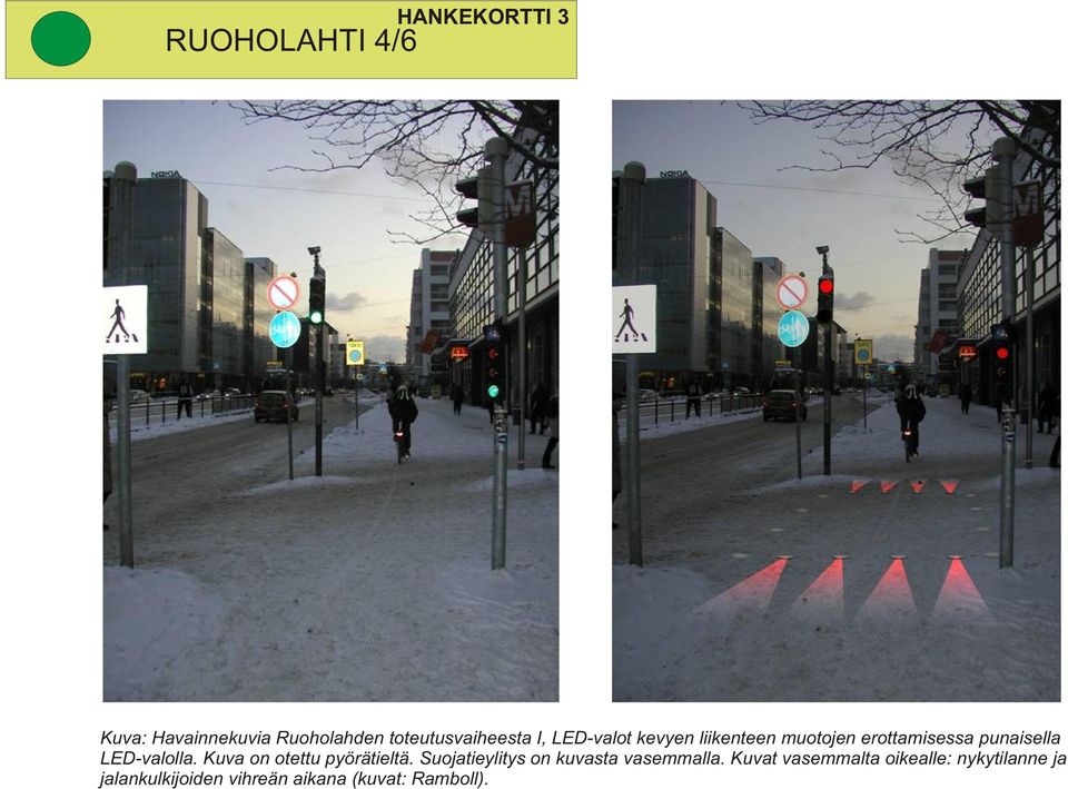 Kuva on otettu pyörätieltä. Suojatieylitys on kuvasta vasemmalla.