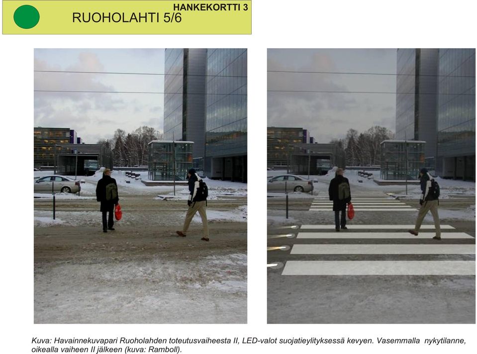 II, LED-valot suojatieylityksessä kevyen.