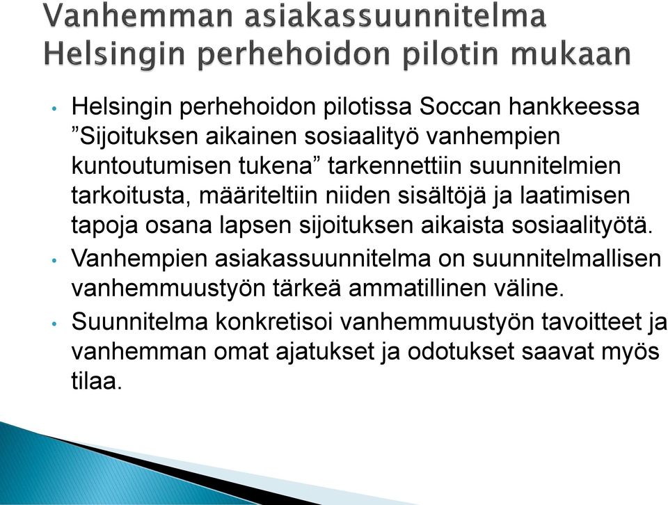 sijoituksen aikaista sosiaalityötä.