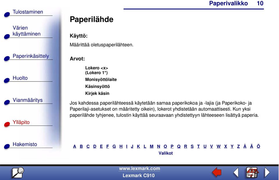 paperilähteessä käytetään samaa paperikokoa ja -lajia (ja Paperikoko- ja Paperilaji-asetukset