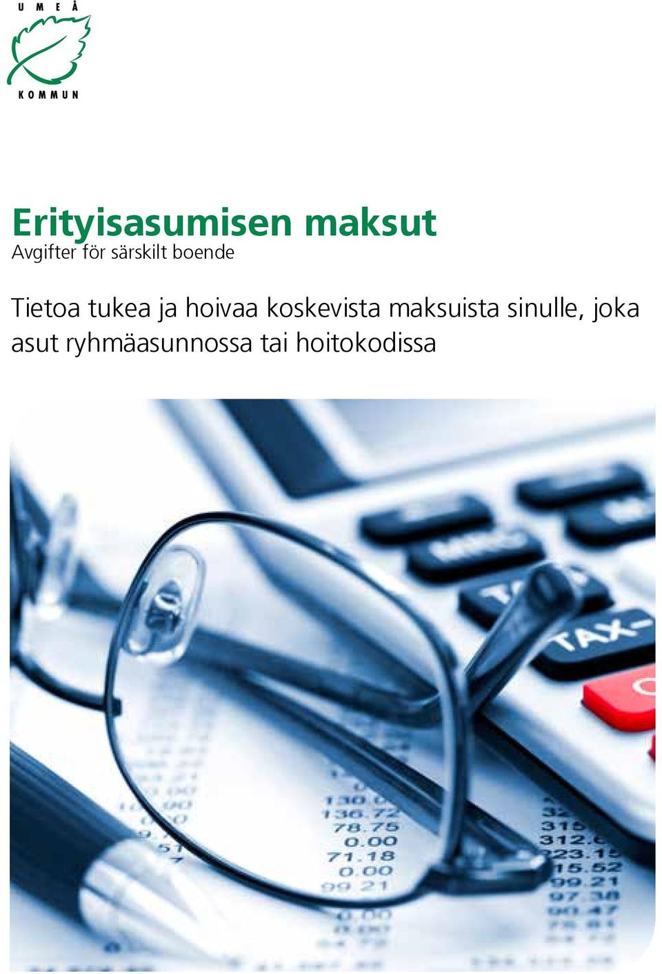 hoivaa koskevista maksuista sinulle,