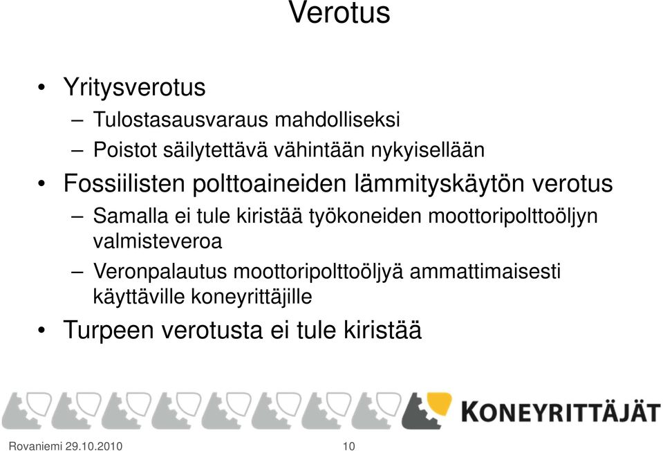 työkoneiden moottoripolttoöljyn valmisteveroa Veronpalautus moottoripolttoöljyä