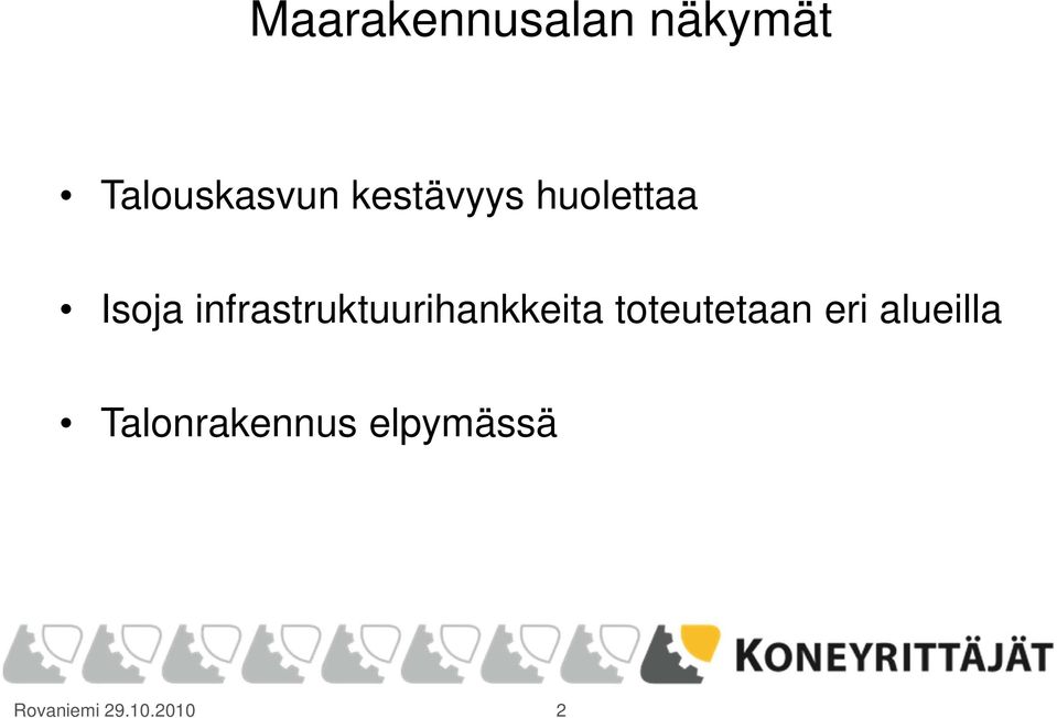 infrastruktuurihankkeita toteutetaan