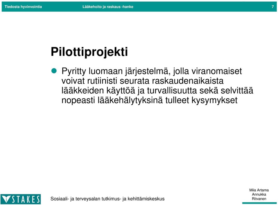 voivat rutiinisti seurata raskaudenaikaista lääkkeiden käyttöä