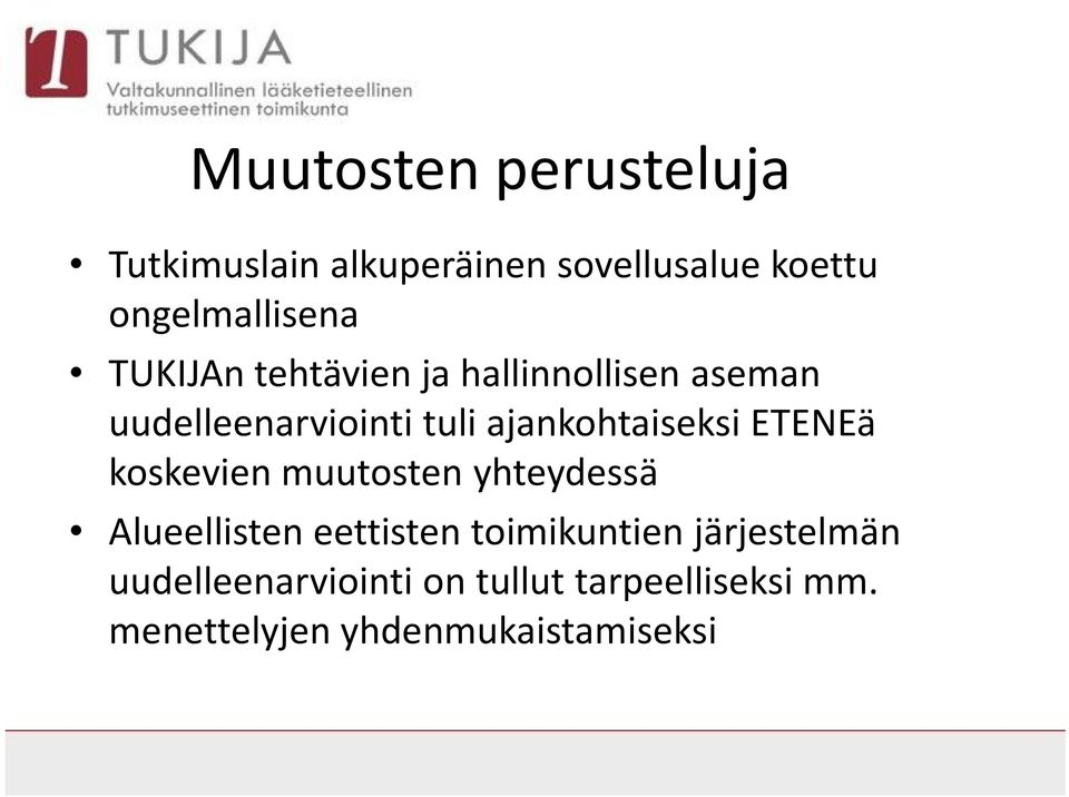 ETENEä koskevien muutosten yhteydessä Alueellisten eettisten toimikuntien