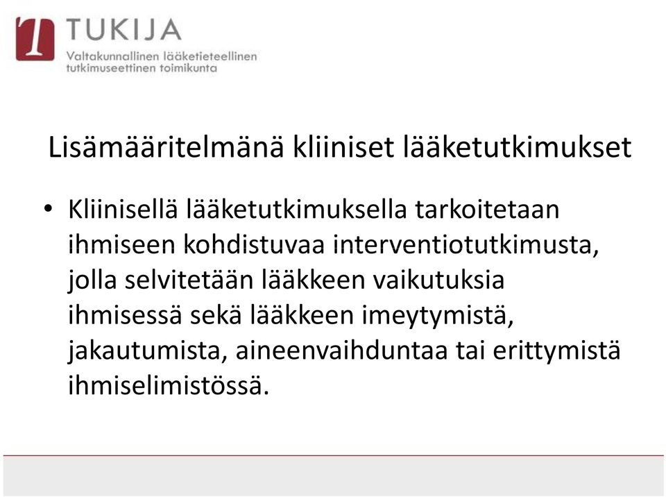 interventiotutkimusta, jolla selvitetään lääkkeen vaikutuksia