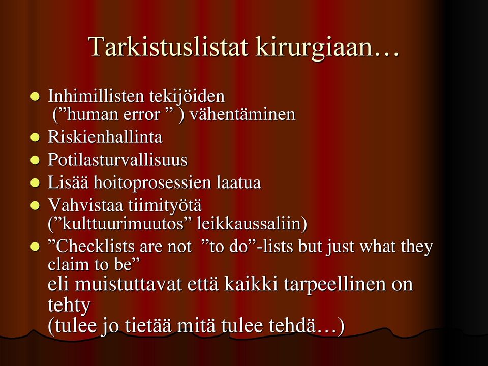 kulttuurimuutos leikkaussaliin) Checklists are not to do -lists but just what they