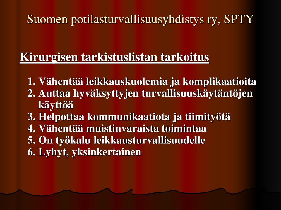 Auttaa hyväksyttyjen turvallisuuskäytäntöjen käyttöä 3.