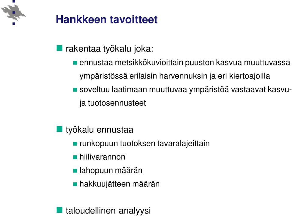 muuttuvaa ympäristöä vastaavat kasvuja tuotosennusteet työkalu ennustaa runkopuun