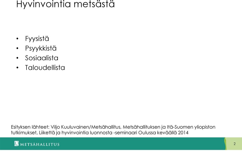 Kuuluvainen/Metsähallitus, Metsähallituksen ja Itä-Suomen