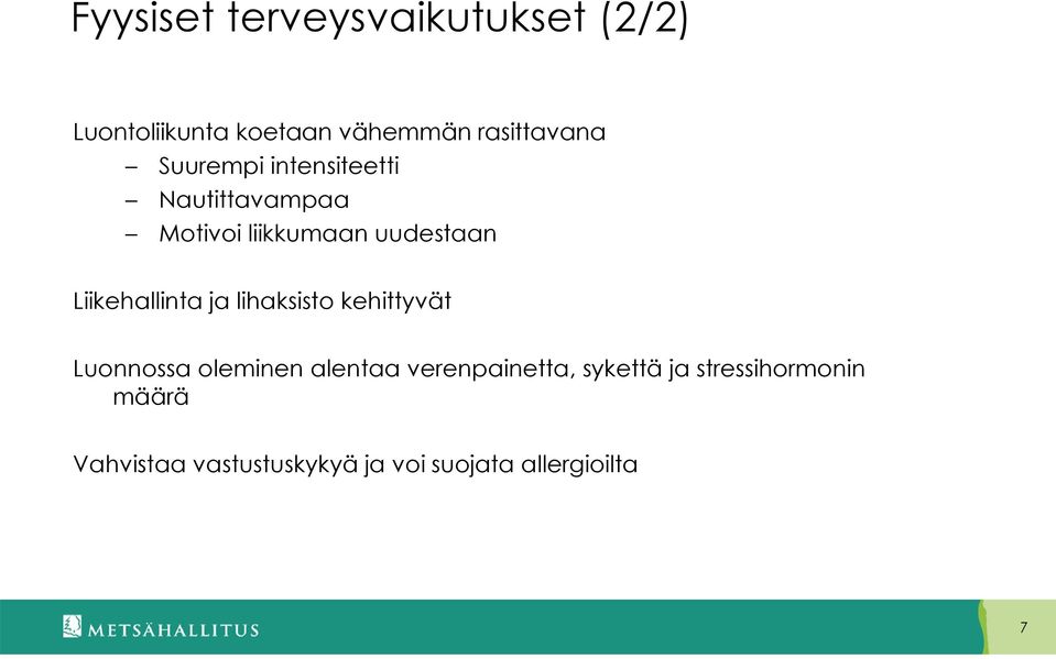 Liikehallinta ja lihaksisto kehittyvät Luonnossa oleminen alentaa