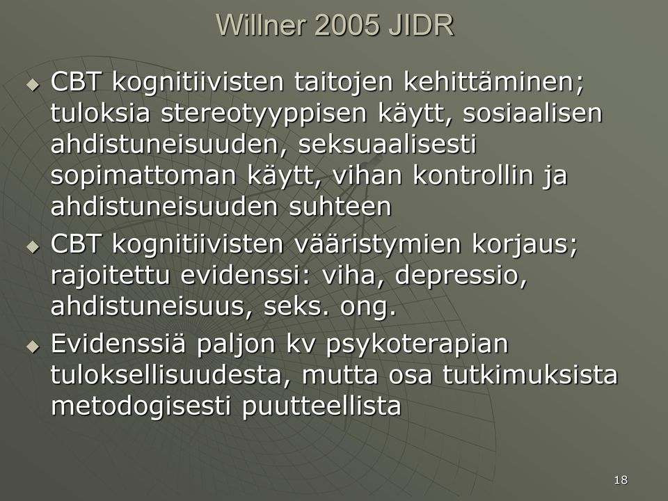 kognitiivisten vääristymien korjaus; rajoitettu evidenssi: viha, depressio, ahdistuneisuus, seks. ong.