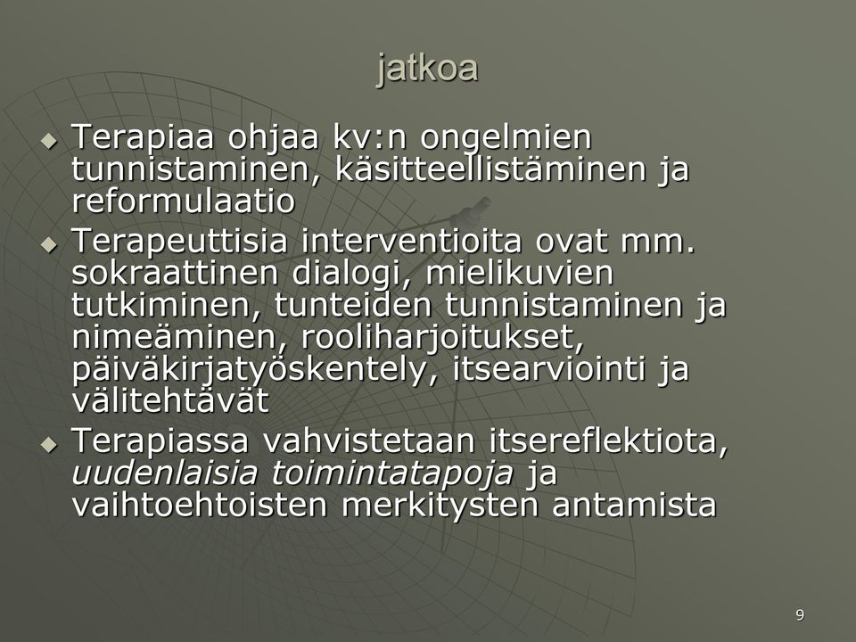 sokraattinen dialogi, mielikuvien tutkiminen, tunteiden tunnistaminen ja nimeäminen,