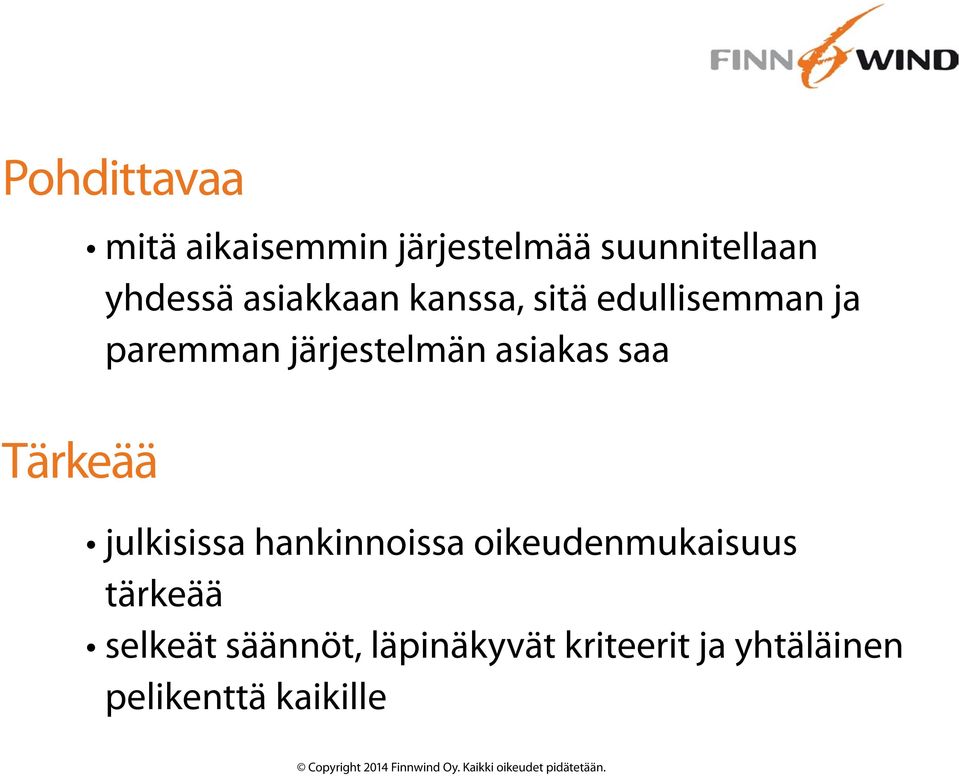 asiakas saa Tärkeää julkisissa hankinnoissa oikeudenmukaisuus