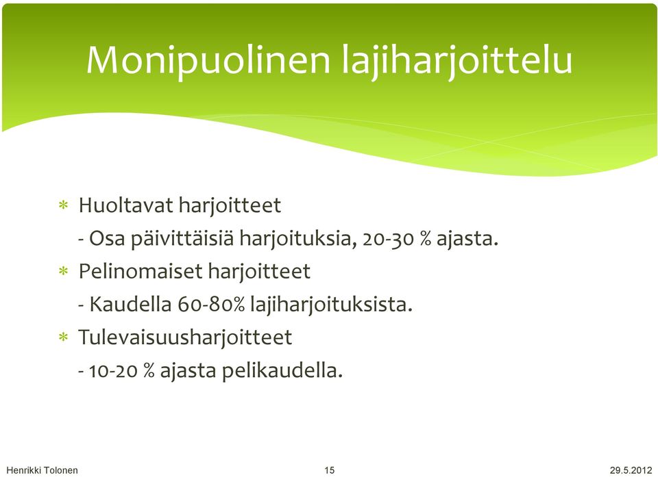 Pelinomaiset harjoitteet - Kaudella 60-80%