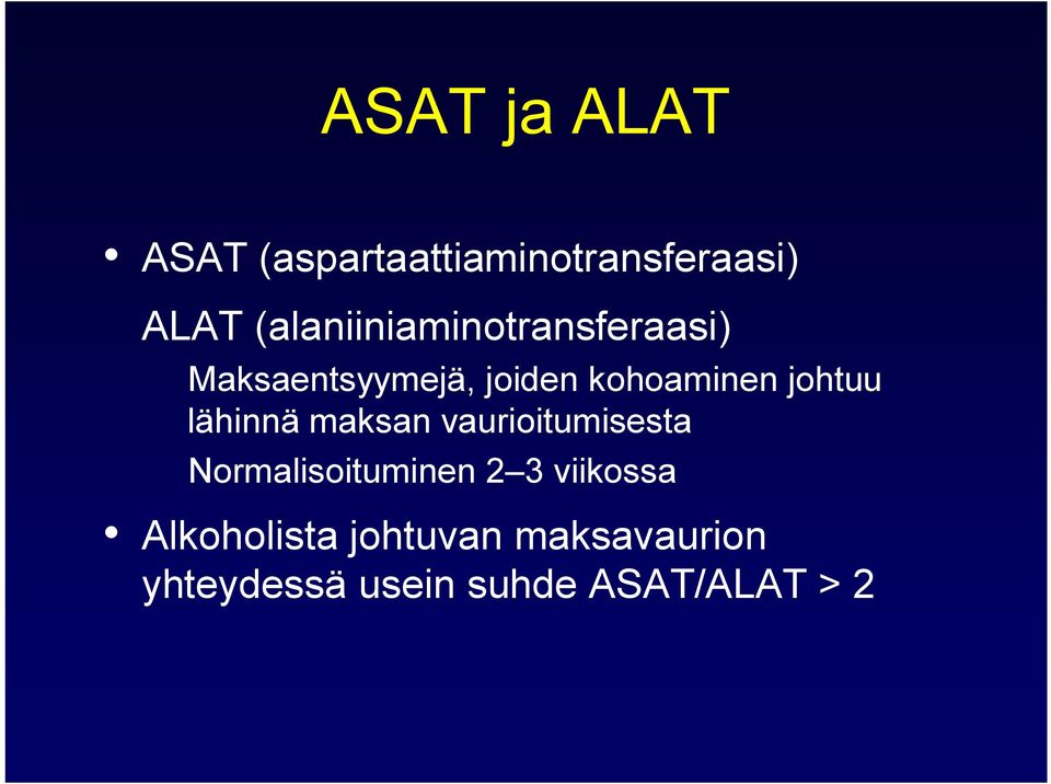 johtuu lähinnä maksan vaurioitumisesta Normalisoituminen 2 3