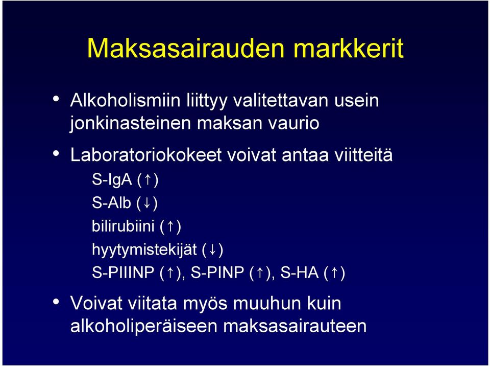 IgA( ) S Alb ( ) bilirubiini ( ) hyytymistekijät ( ) S PIIINP ( ), S