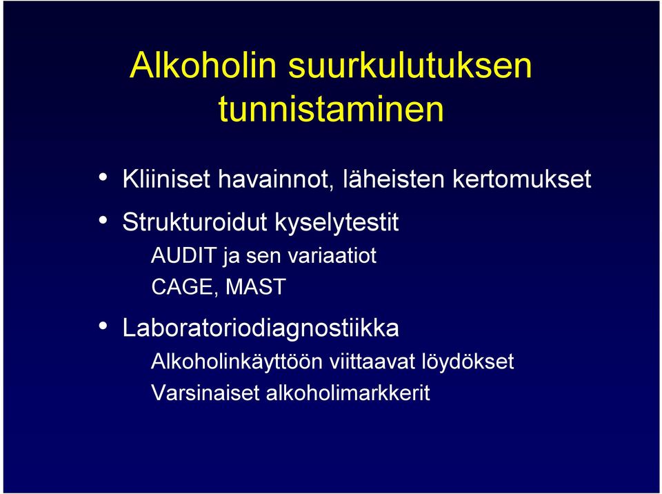 sen variaatiot CAGE, MAST Laboratoriodiagnostiikka