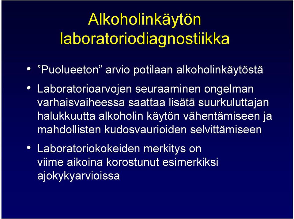 halukkuutta alkoholin käytön vähentämiseen ja mahdollisten kudosvaurioiden