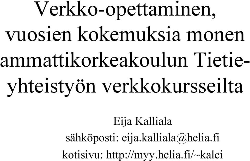 verkkokursseilta Eija Kalliala sähköposti:
