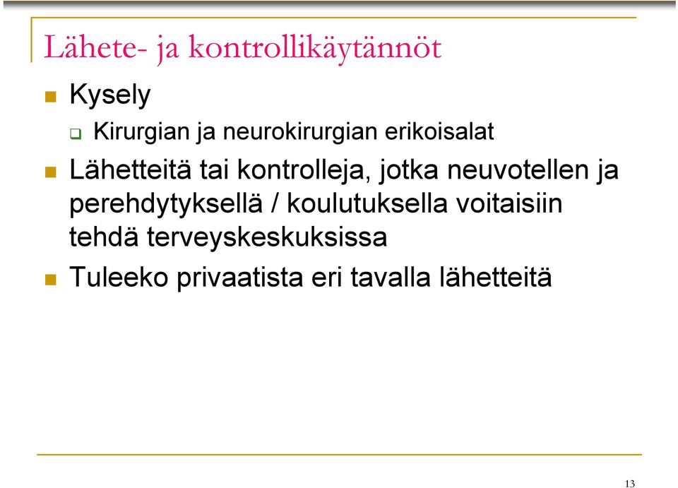 jotka neuvotellen ja perehdytyksellä / koulutuksella
