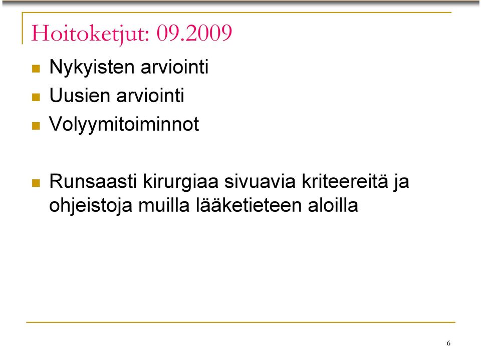 arviointi Volyymitoiminnot Runsaasti