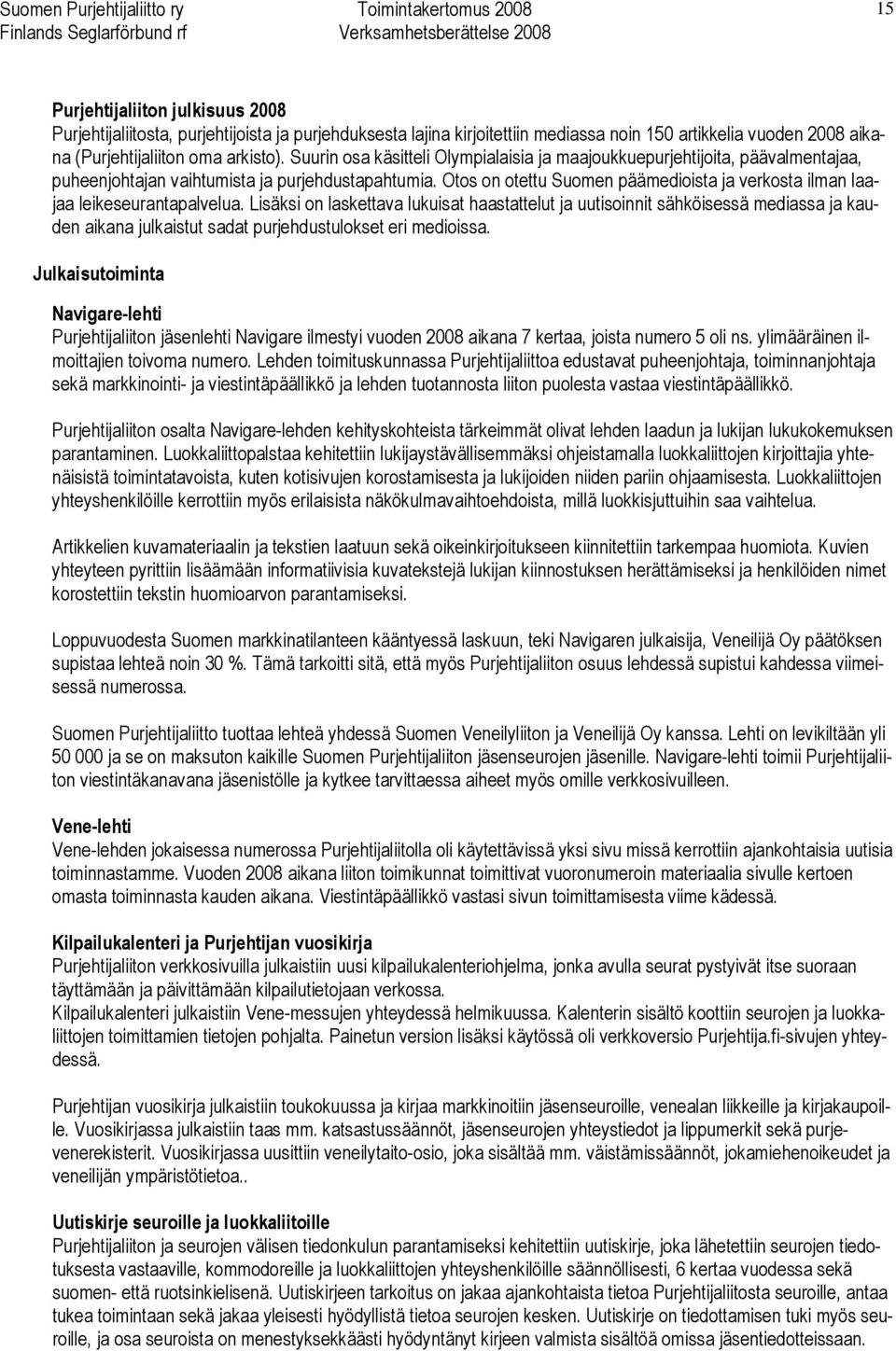 Otos on otettu Suomen päämedioista ja verkosta ilman laajaa leikeseurantapalvelua.