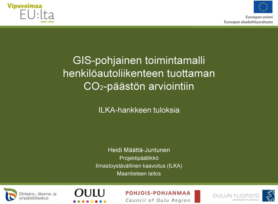 tuloksia Heidi Määttä-Juntunen Projektipäällikkö