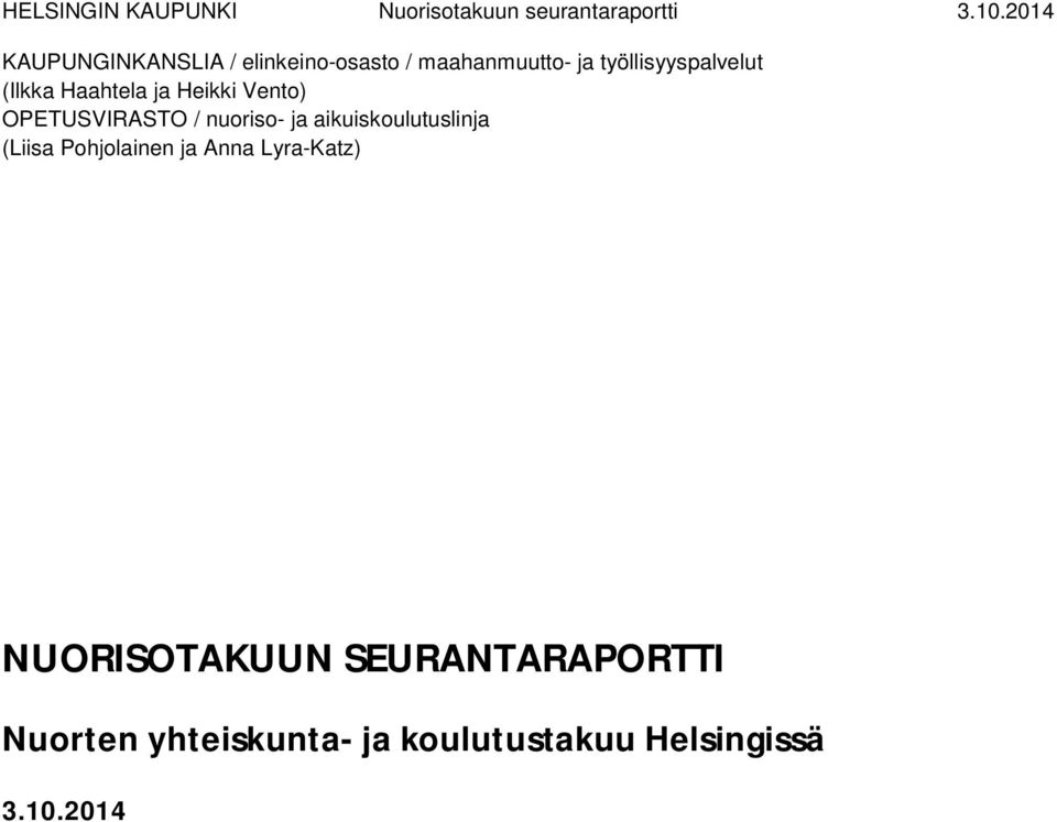 ja Anna Lyra-Katz) NUORISOTAKUUN SEURANTARAPORTTI