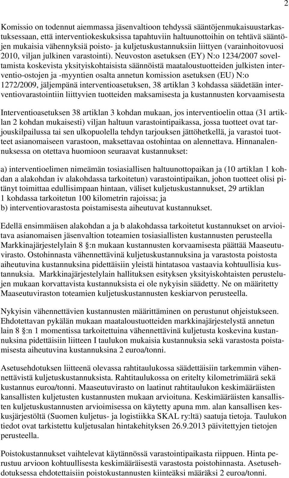 Neuvoston asetuksen (EY) N:o 1234/2007 soveltamista koskevista yksityiskohtaisista säännöistä maataloustuotteiden julkisten interventio-ostojen ja -myyntien osalta annetun komission asetuksen (EU)