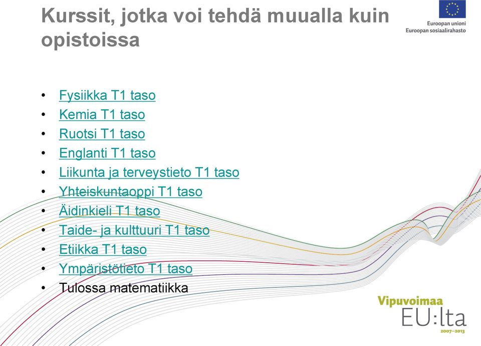 terveystieto T1 taso Yhteiskuntaoppi T1 taso Äidinkieli T1 taso