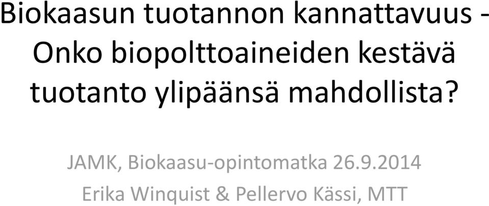 ylipäänsä mahdollista?