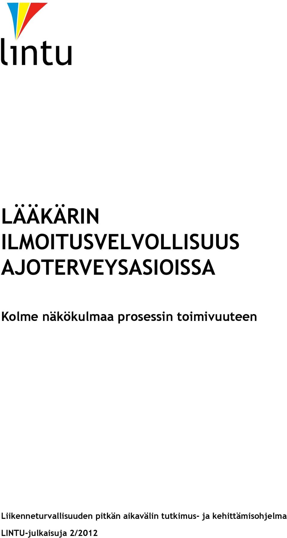 toimivuuteen Liikenneturvallisuuden pitkän